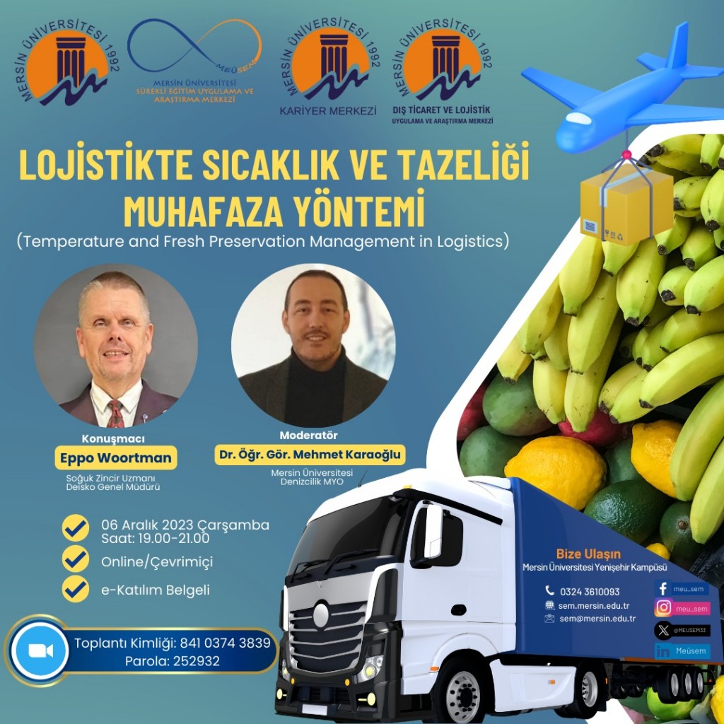 Lojistikte Sıcaklık ve Tazeliği Muhafaza Yönetimi (Temperature and Fresh Preservation Management in Logistics) detayı için tıklayınız
